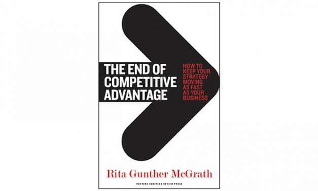The end of competitive Advantage – Rita Gunther McGrath